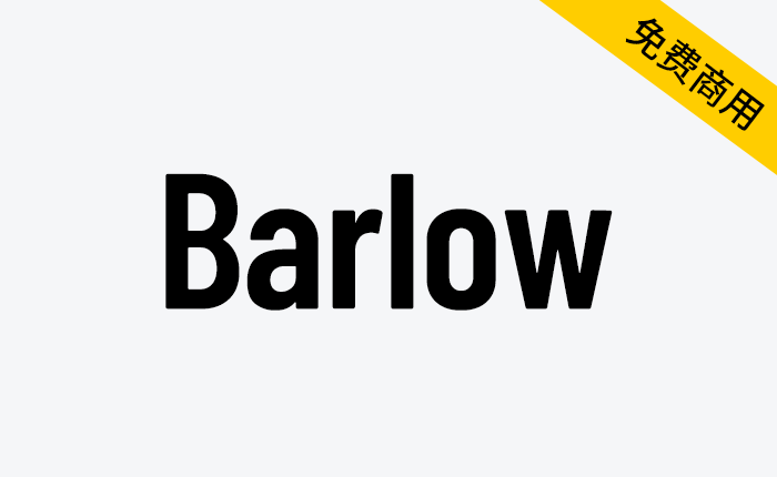 【Barlow】一个略微圆润、低对比度、怪诞的字体，适合大大小小的数字和印刷使用-链启库 lianqiku.com